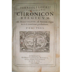 Chronicon Belgicum. Ab Anno 258 ad Annum usque 1600 continuò perductum.