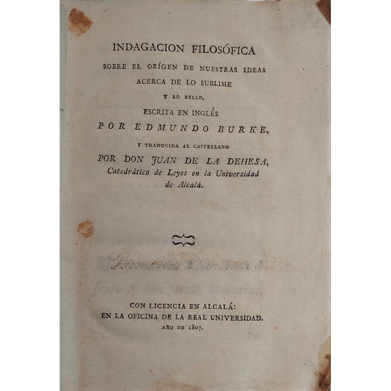 Indagación filosófica sobre el origen de nuestras ideas acerca de lo sublime y lo bello. Traducida al castellano por D. Juan de Indagación filosófica sobre el origen de nuestras ideas acerca de lo sublime y lo bello. Traducida al castellano por D. Juan de