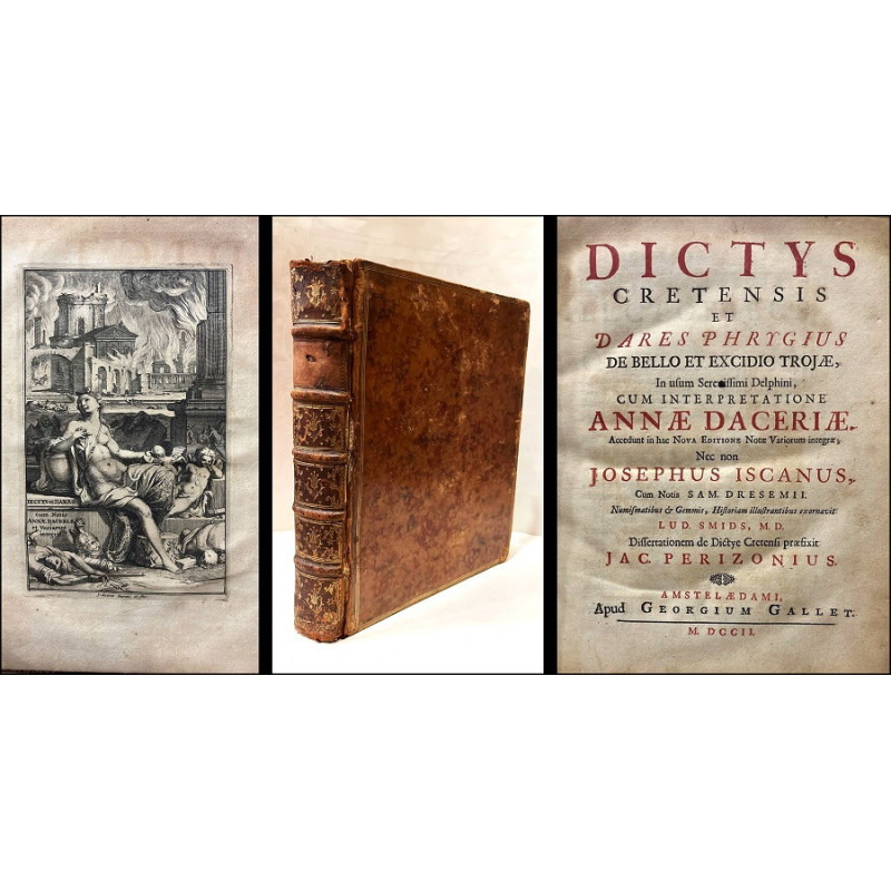 Dictys Cretensis et Dares Phrygius. De Bello ex excido Trojae, In usum Serenissimi Delphini, con interpretatione Annae Daceriae.