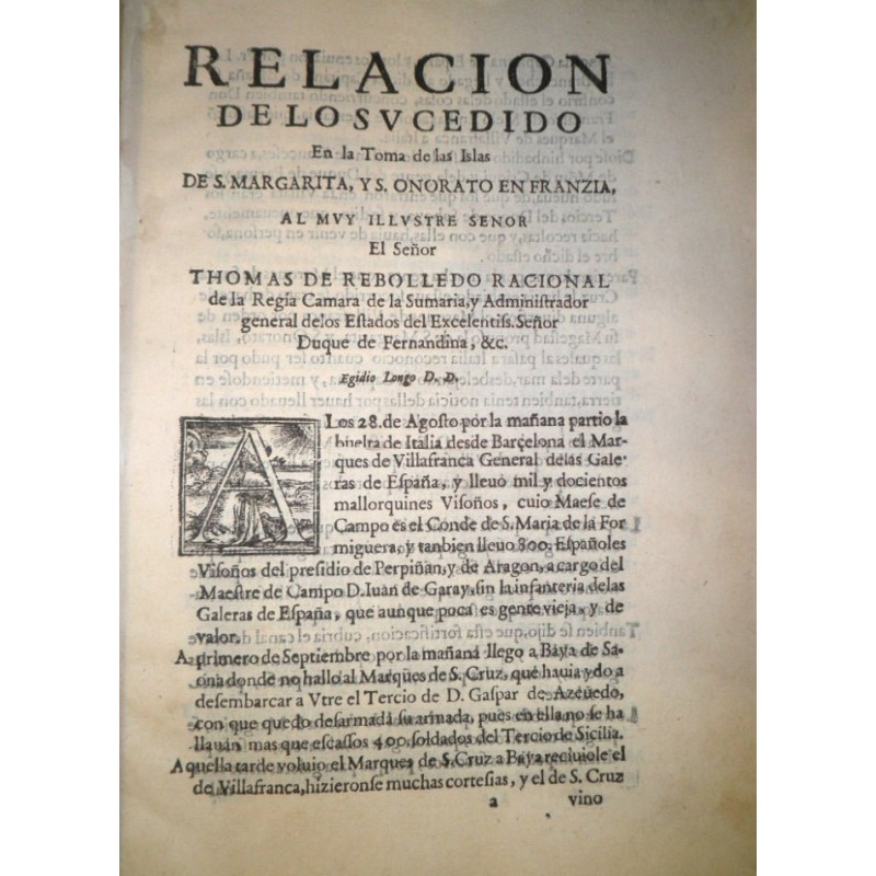 RELACIÓN de lo sucedido en la Toma de las Islas de S. Margarita y S. Onorato en Franzia, al Muy Ilustre Señor Thomas de Rebolled