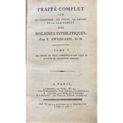 Traité complet sur les symptomes, les effets, la nature et le traitement des maladies syphilitiques.