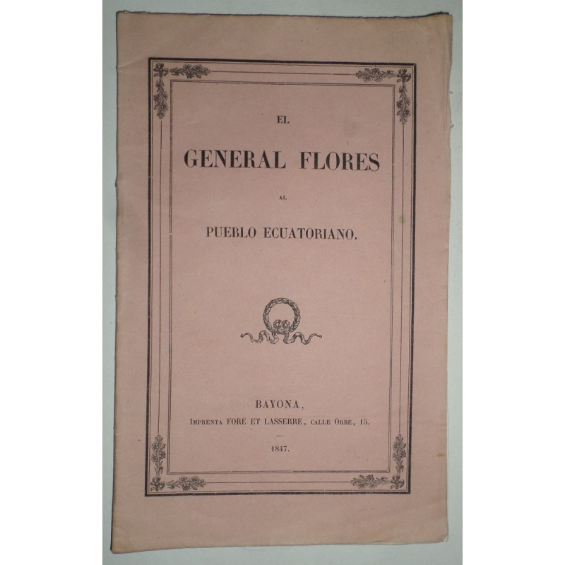 El General Flores al Pueblo Ecuatoriano.