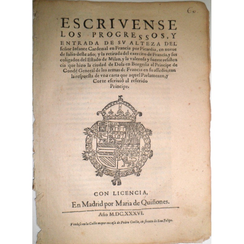 ESCRIVENSE los progressos, y entrada de su Altesa del señor Infante Cardenal en Francia por Picardía, en nueve de Iulio deste añ