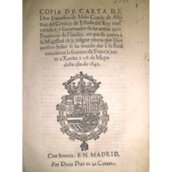 Copia de Carta de Don Francisco de Melo Conde de Asumar del Consejo de Estado del Rey nuestro Señor, y Governador de sus armas e