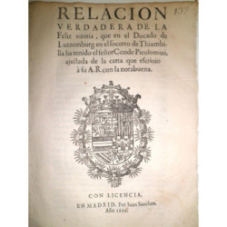 RELACIÓN verdadera de la Feliz vitoria, que en el Ducado de Lutzemburg en el socorro de Thiumbilla ha tenido el señor Conde de P