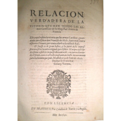 RELACIÓN verdadera de la vitoria que han tenido las Armas Católicas de su Magestad dentro de Francia. En este papel refiere la v