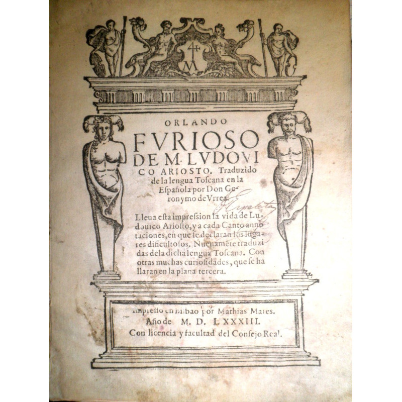 Orlando furioso. Traduzido de la lengua Toscana en la española por Don Gerónymo de Urrea. Lleva esta impressión la vida de Ludov