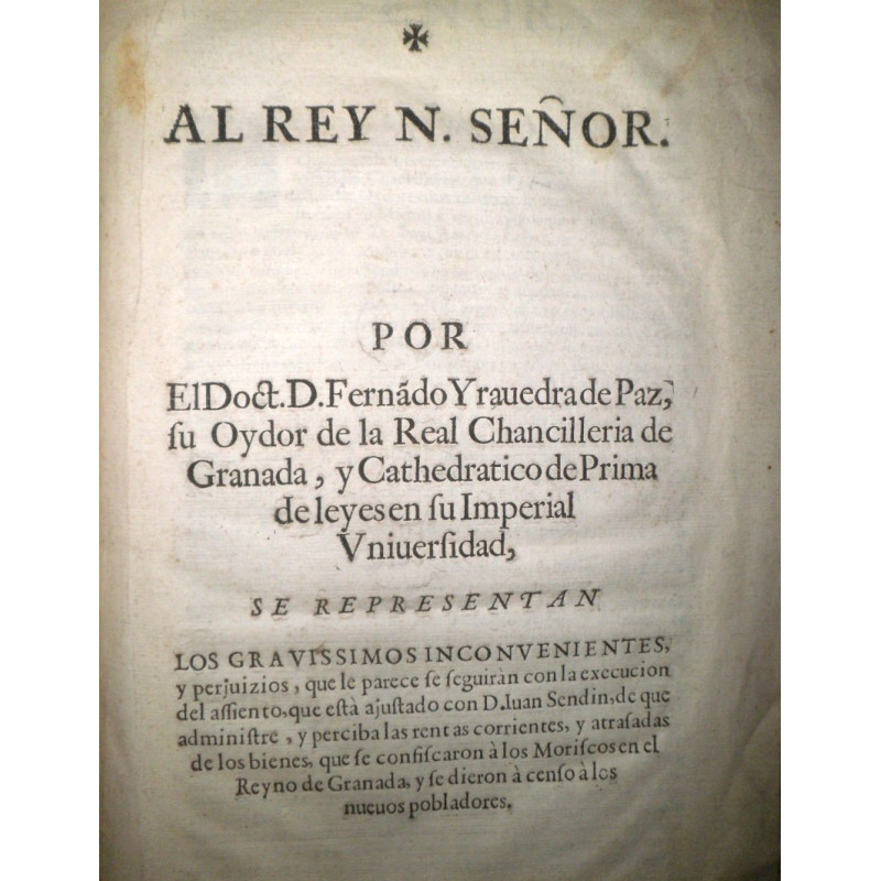 Al Rey N. Señor. Por el Doct. D…., su Oydor de la Real Chancillería de Granada, y Cathedrático de Prima de leyes en su Imperial