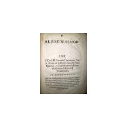 Al Rey N. Señor. Por el Doct. D…., su Oydor de la Real Chancillería de Granada, y Cathedrático de Prima de leyes en su Imperial