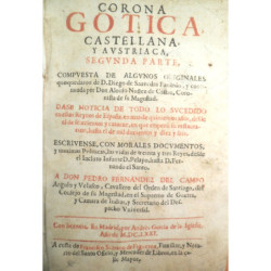 Corona Gótica Castellana y Austriaca, Segunda parte, compuesta de algunos originales que quedaron de D. Diego de Saavedra Faxard