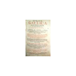 Corona Gótica Castellana y Austriaca, Segunda parte, compuesta de algunos originales que quedaron de D. Diego de Saavedra Faxard
