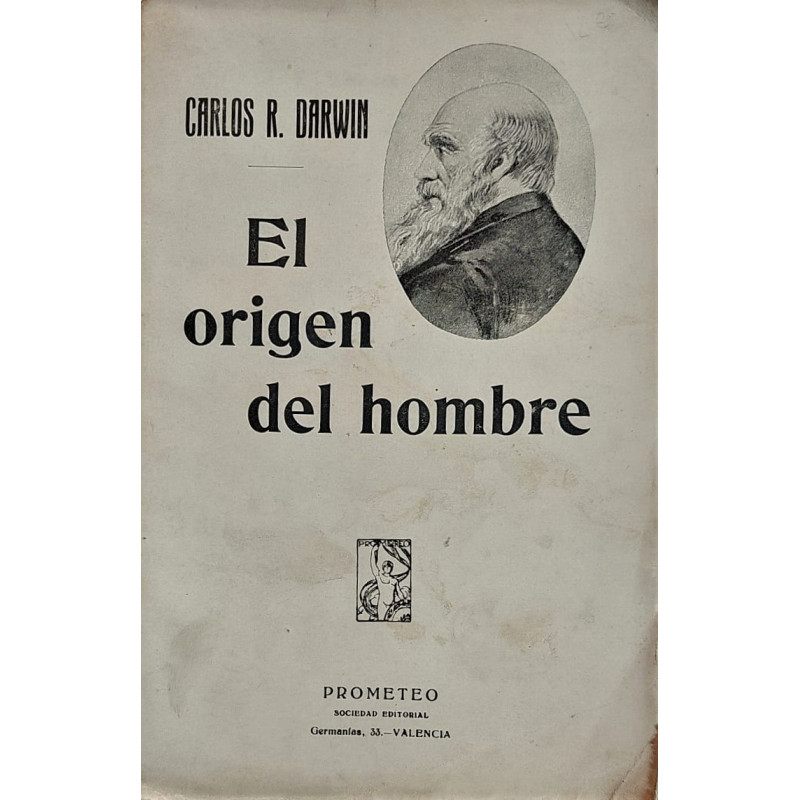 El origen del hombre. La selección natural y la sexual. Traducción de A. López White.