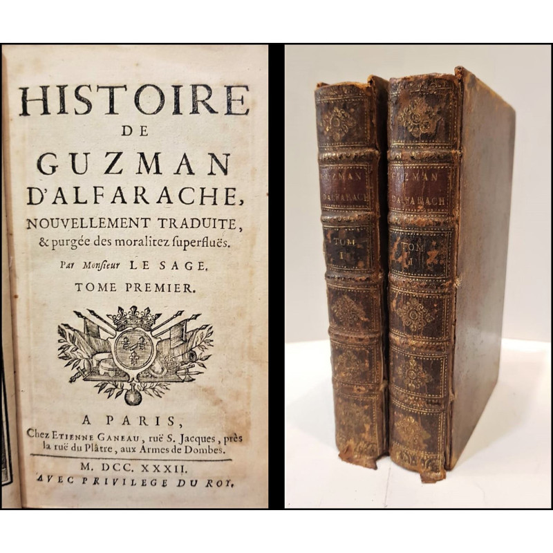 Histoire de Guzman d'Alfarache nouvellement traduite, & purgée des moralitez superfluës, par Monsieur Lesage.