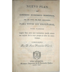 Nuevo plan de gobierno económico doméstico, en el cual se dan lecciones para vivir sin empeñarse como también reglas fijas para