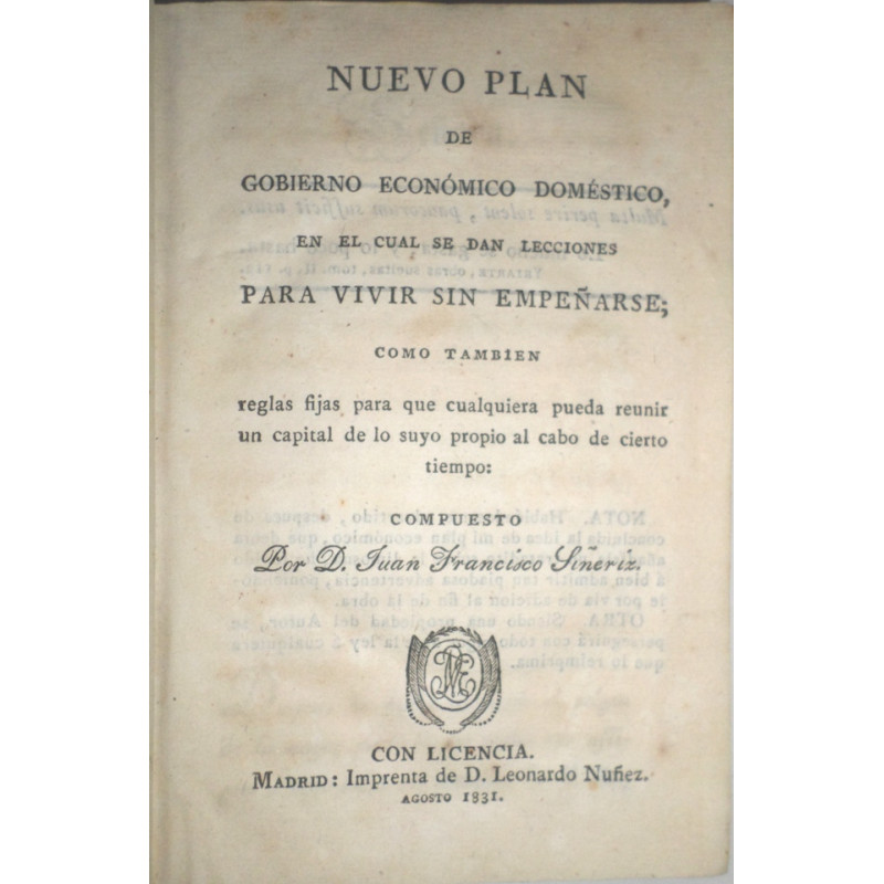 Nuevo plan de gobierno económico doméstico, en el cual se dan lecciones para vivir sin empeñarse como también reglas fijas para