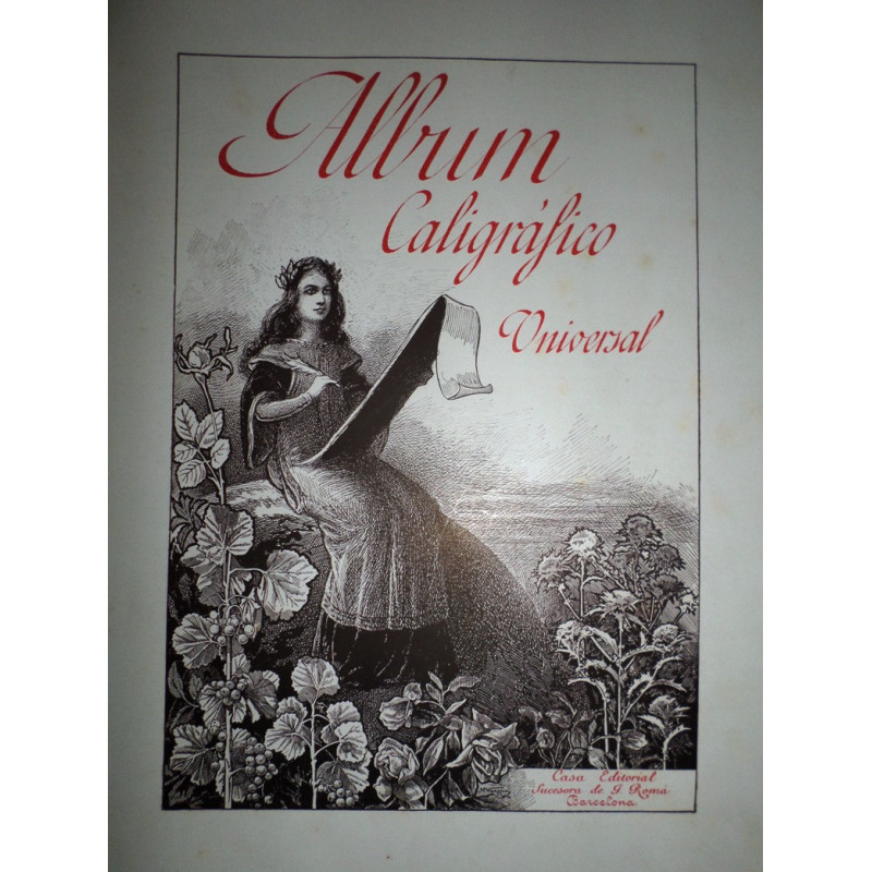 Álbum Caligráfico Universal. Colección de Muestras y Ejemplos de caracteres de escritura europeas y orientales. Decorada con orl