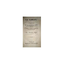 La cárcel. Aventuras de un gramático pardo, dedicadas a su Maestro el Bachiller Cantaclaro por su mas afecto discípulo.