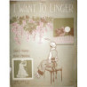 I want to Linger. Words by Stanley Murphy. Music by Henry I. Marshall.