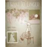 I want to Linger. Words by Stanley Murphy. Music by Henry I. Marshall.