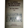 La Ópera en los teatros de Barcelona. Estudio histórico cronológico desde el siglo XVIII al XX. Obra ilustrada con profusión de