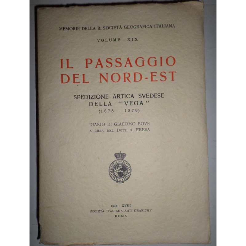 Il Passaggio del Nord-Est. Spedizione artica svedese della Vega (1878 -1879). Diario di Giacomo Bove a cura del Dott. A. Fressa.
