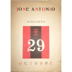 Discurso de José Antonio. 29 Octubre 1933. En homenaje al ausente, la Delegación de Prensa y Propaganda de la F.E.T. de las J.O.