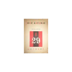 Discurso de José Antonio. 29 Octubre 1933. En homenaje al ausente, la Delegación de Prensa y Propaganda de la F.E.T. de las J.O.