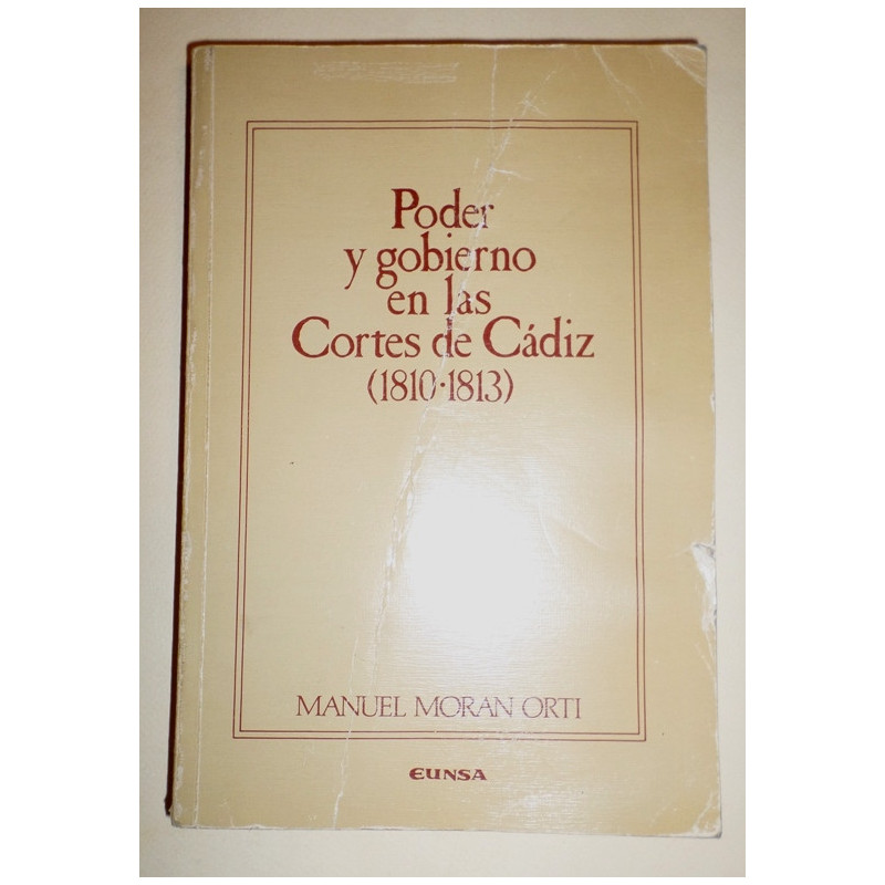 Poder y gobierno en las Cortes de Cádiz (1810-1813).
