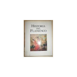 HISTORIA del Flamenco. Dirigida por José Luis Navarro García y Miguel Ropero Núñez. Tomo II