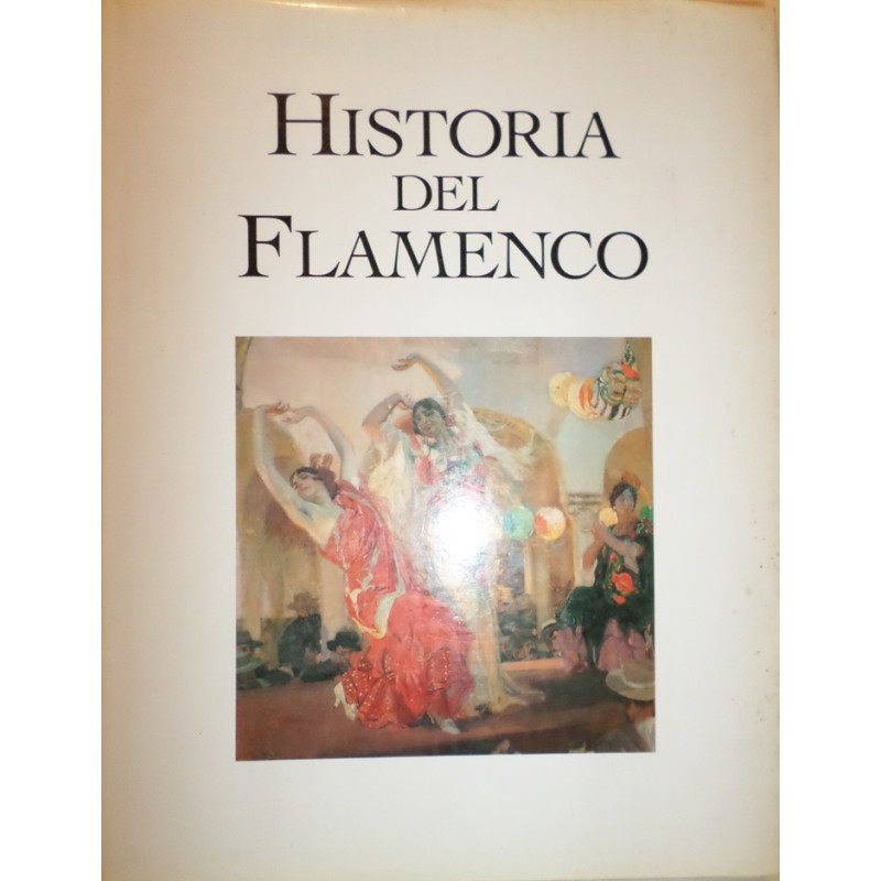 HISTORIA del Flamenco. Dirigida por José Luis Navarro García y Miguel Ropero Núñez. Tomo III.