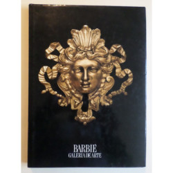 BARBIÉ. Galería de Arte. Propuestas para el gran coleccionismo: Pintura, mobiliario y objetos de los siglos XIII al XIX.