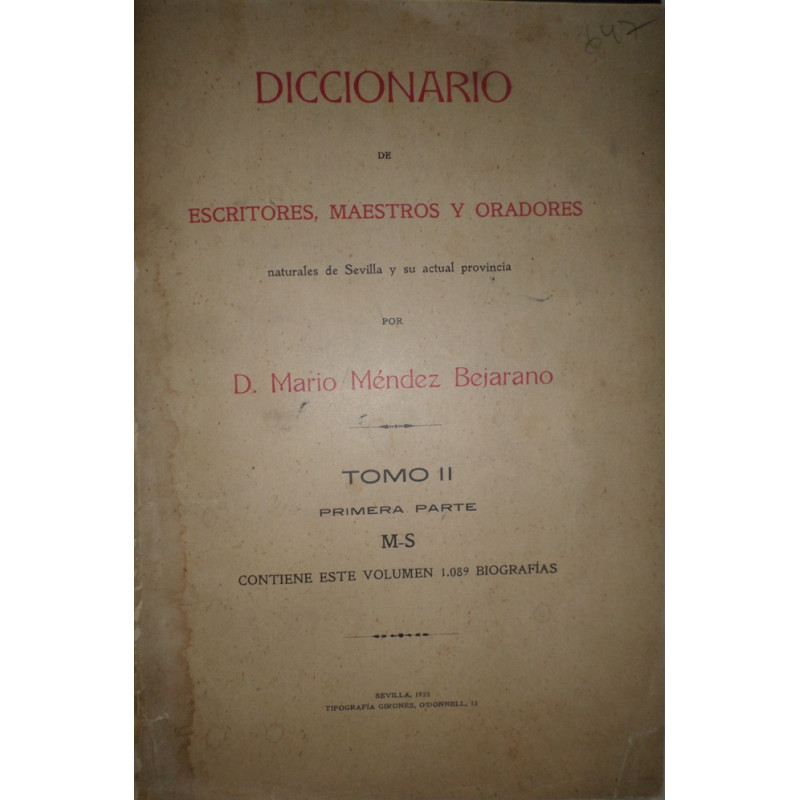 Diccionario de Escritores, Maestros y Oradores naturales de Sevilla y su actual provincia. Tomo II. Primera Parte. M-S. Contiene