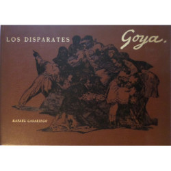 Los Disparates. Con una colección de veintidós estampas grabadas directamente sobre la plancha al aguafuerte y al aguatinta por