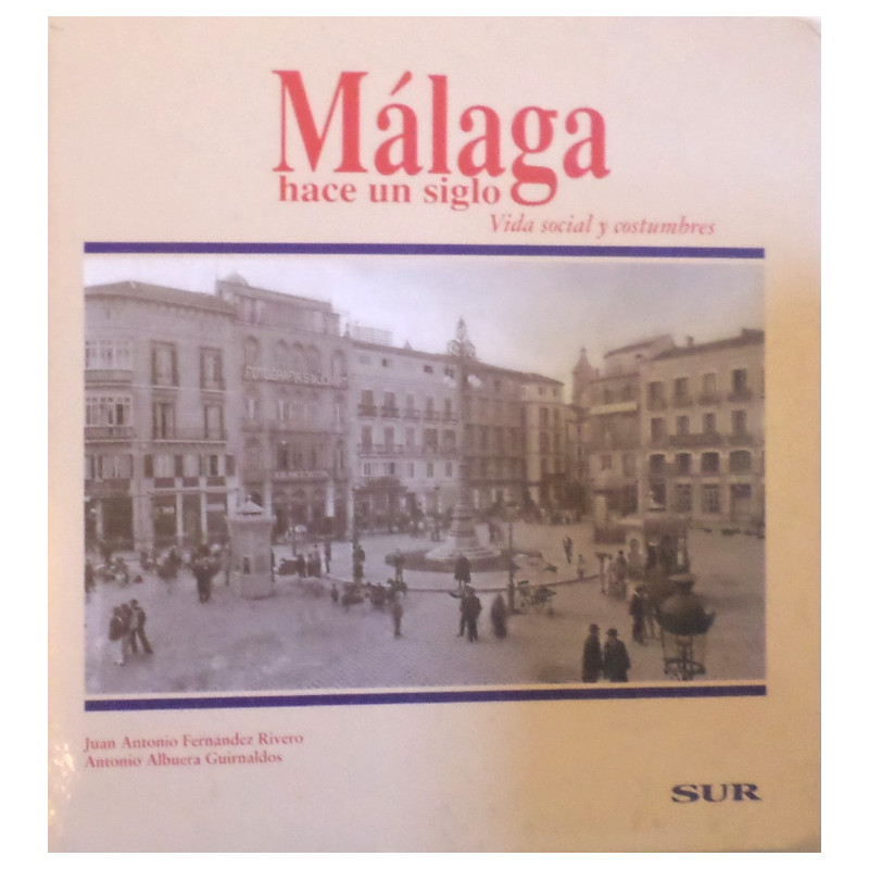 Málaga hace un siglo. Vida social y costumbres.