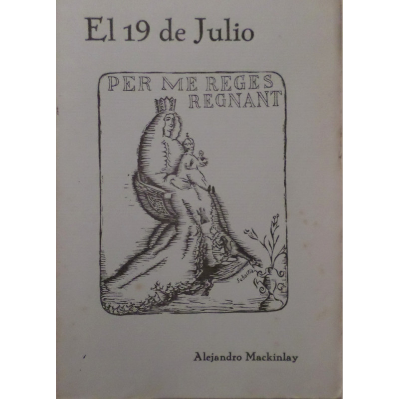 El 19 de Julio. Per me Reges regnant.