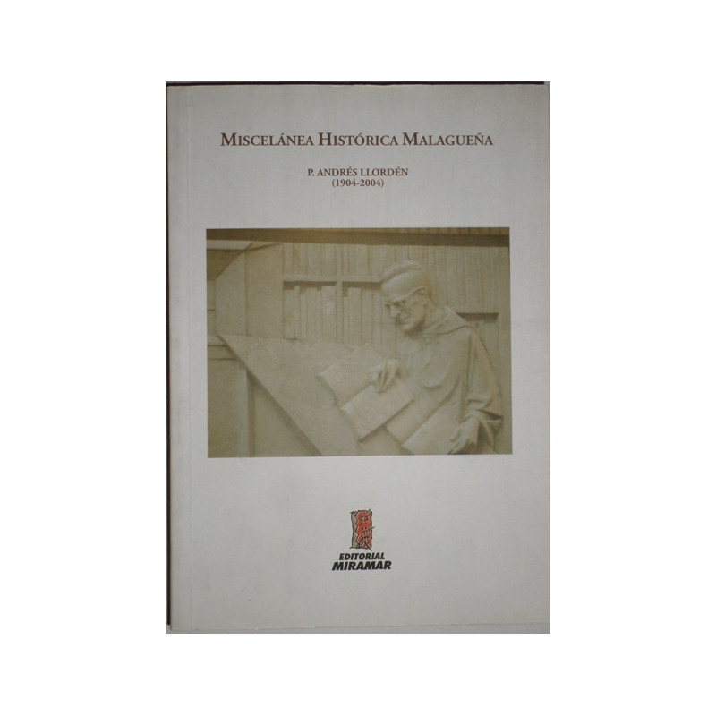 Miscelánea histórica malagueña.