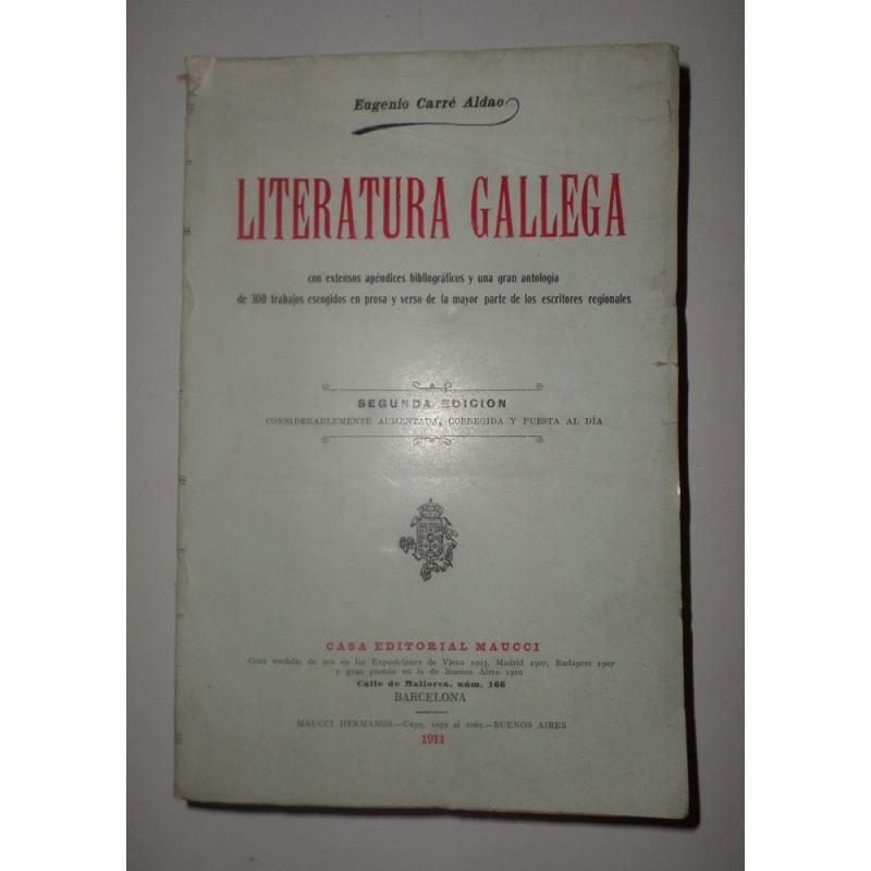 Literatura Gallega con extensos apéndices bibliográficos y una gran antología de 300 trabajos escogidos en prosa y verso de la m