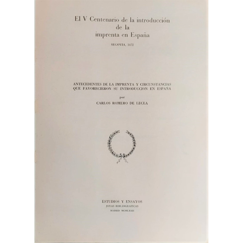 El V Centenario de la introducción de la imprenta en España. Segovia, 1472. Antecedentes de la imprenta y circunstancias que fav