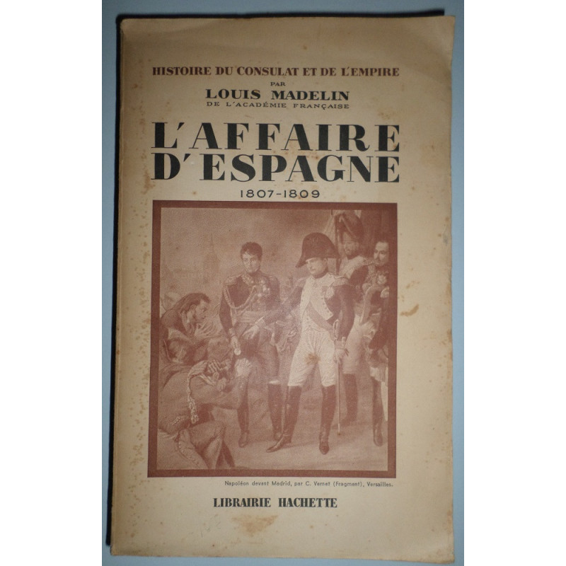 L'Affaire d'Espagne. 1807-1809.