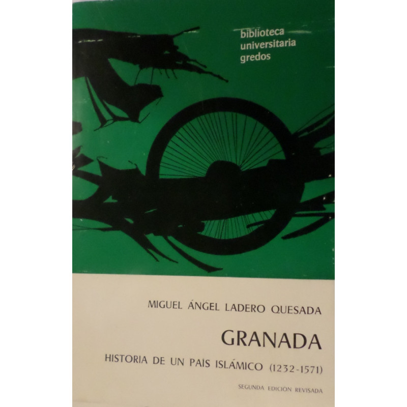Granada. Historia de un país islámico (1231-1571). Segunda edición revisada.