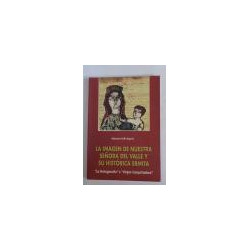 La Imagen de Nuestra Señora del Valle y su histórica Ermita. La Portuguesiña o Virgen Conquistadora.