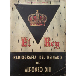 El Rey. Radiografía del reinado de Alfonso XIII.