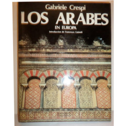 Los árabes en Europa. Introducción de Francesco Gabrieli. Traducción y adaptación de textos Armanda Rodríguez Fierro.