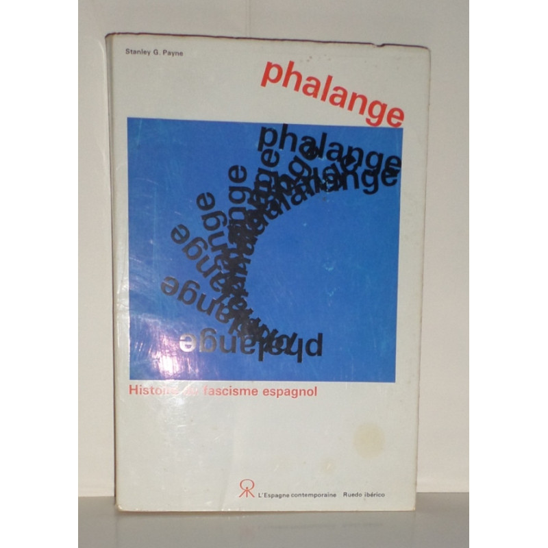 Phalange. Histoire du fascisme espagnol. Traduit de l'anglais par Monique et André Joly.