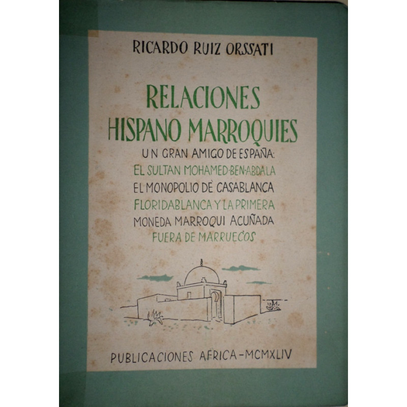 Relaciones hispano marroquíes. Un gran amigo de España: el Sultán Mohamed-Ben-Abdala. El monopolio de Casablanca. Floridablanca