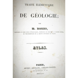 Traité élémentaire de Géologie. Atlas.
