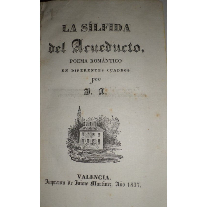La Sílfida del Acueducto. Poema romántico en diferentes cuadros por J. A.