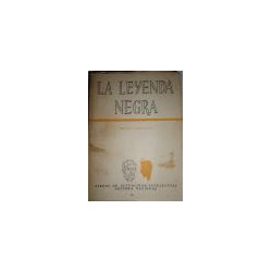 La Leyenda Negra. Estudio acerca del concepto de España en el extranjero.