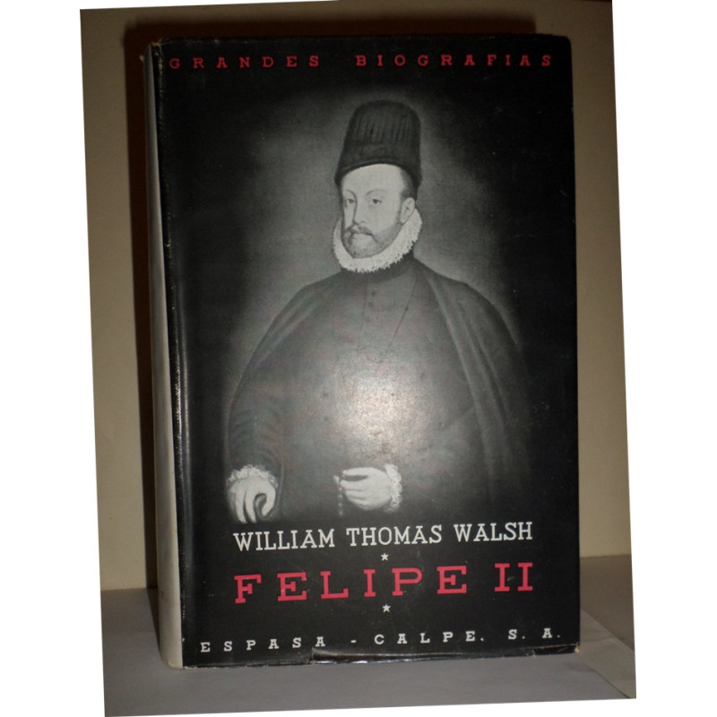 Felipe II. Traducción del ingles por Belén Marañón Moya.
