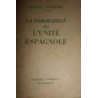 La formation de l'unité espagnole.